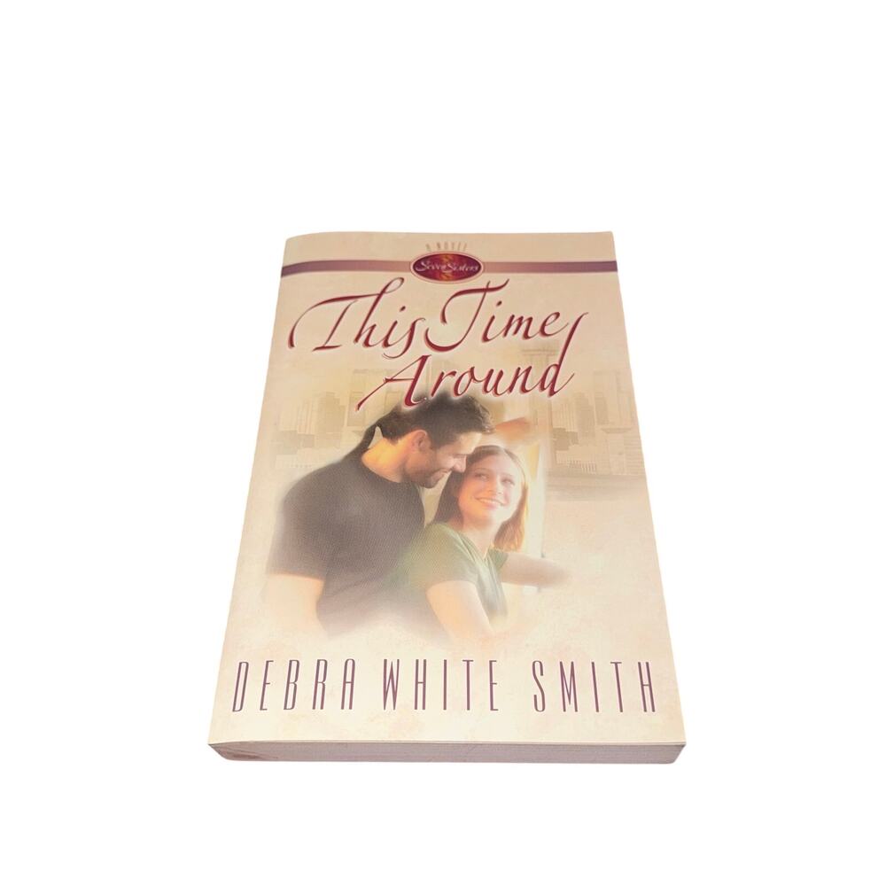 This Time Around Seven Sisters Book 6 Debra White Smith Christian Romance
